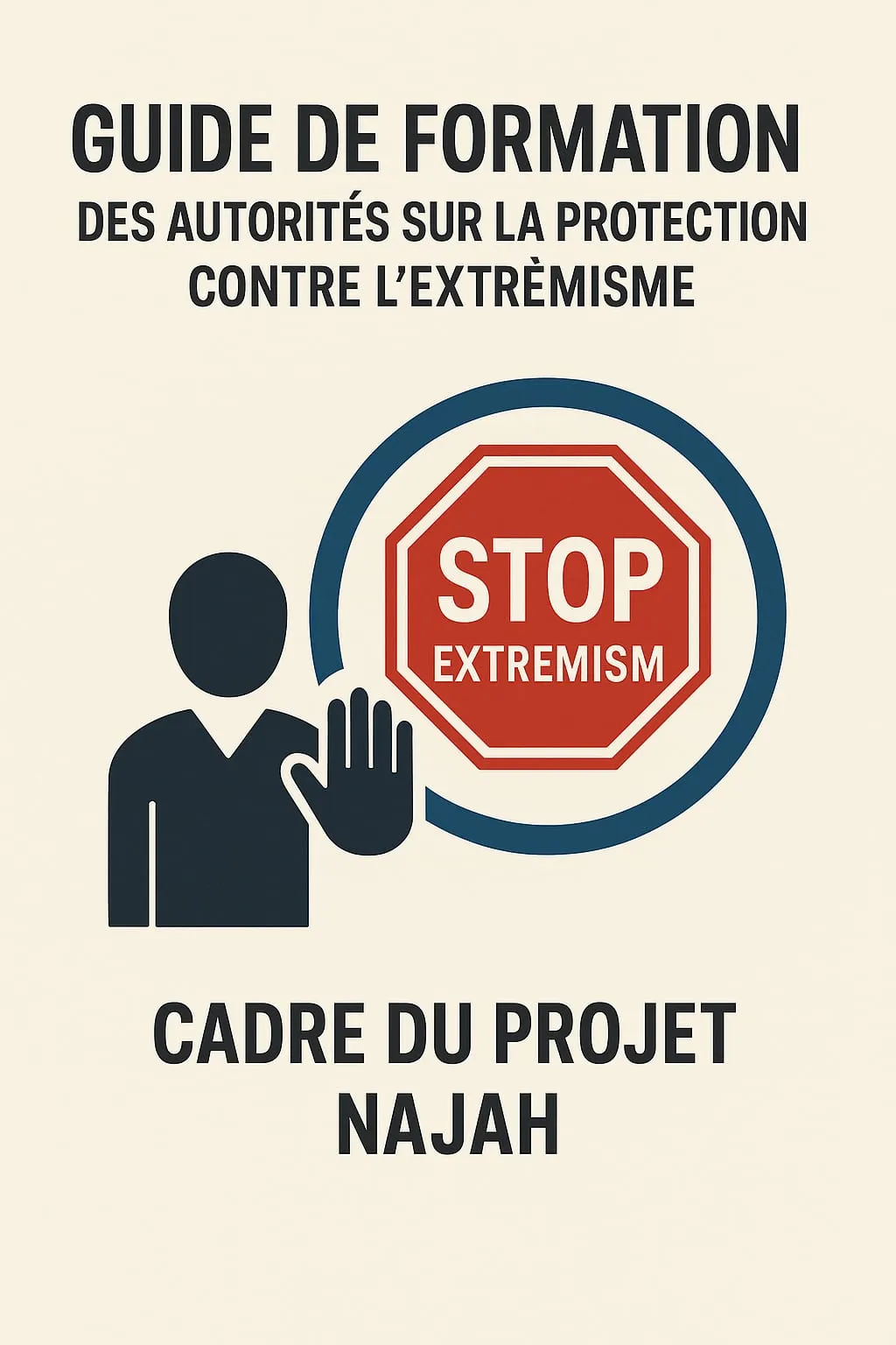 Couverture : « Guide de formation des autorités sur la protection contre l’extrémisme » — cadre du projet NAJAH